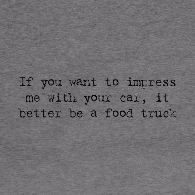 If You Want To Impress Me With Your Car Quote by TeeTime